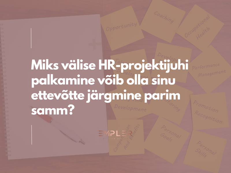 Välise HR-projekti kaasamine ettevõttesse on parim samm