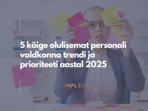 Personali valdkonna trendid 2025