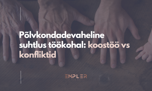 Põlvkondade koostöö töökohal