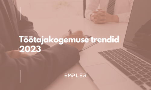 Töötajakogemuse trendid 2023