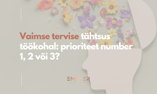 Vaimse tervise olulisus töökohal