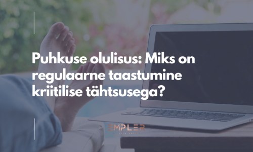 Paus tööst - kuidas regulaarne puhkamine mõjutab üldist rahulolu